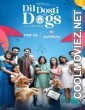 Dil Dosti Aur Dogs (2025) Hindi Movie